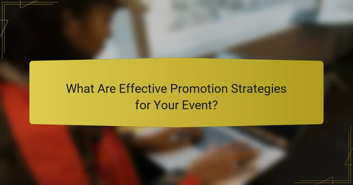 What Are Effective Promotion Strategies for Your Event?
