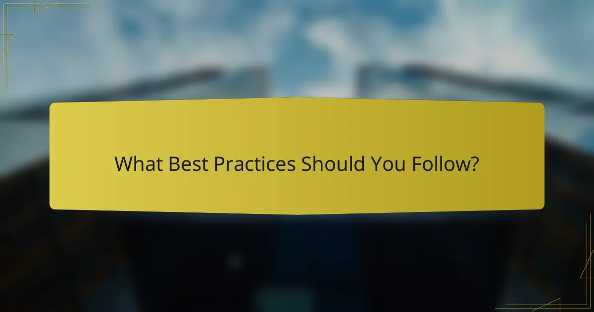 What Best Practices Should You Follow?