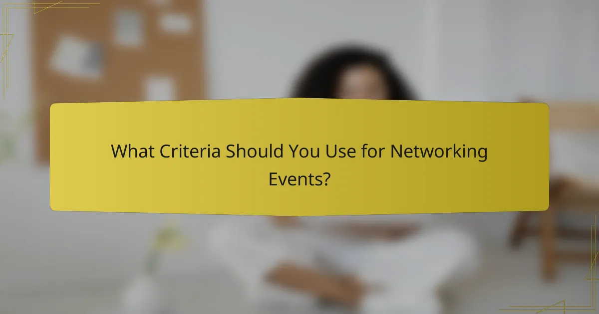 What Criteria Should You Use for Networking Events?