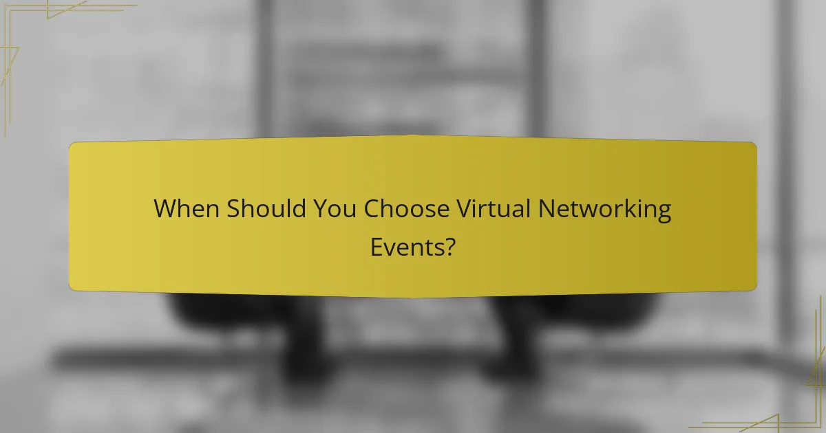 When Should You Choose Virtual Networking Events?